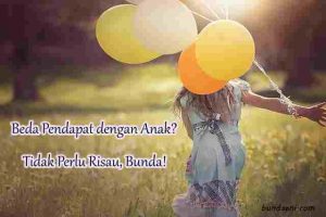 beda pendapat dengan anak