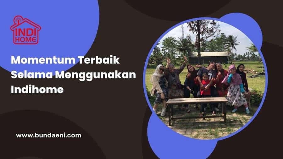 momentum terbak bersama indihome