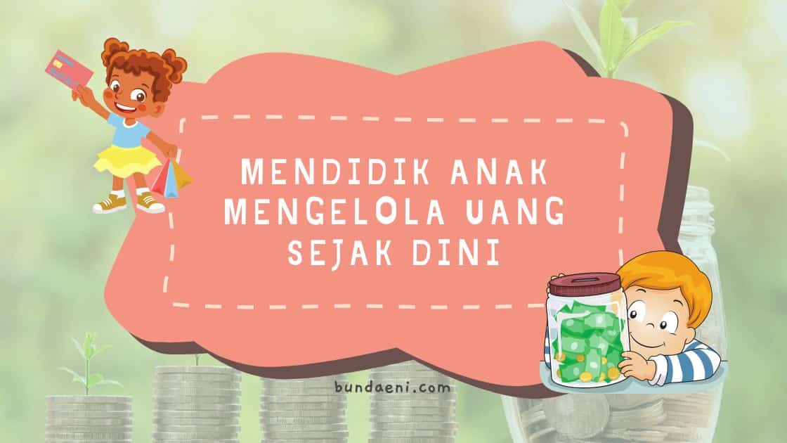 mendidik anak mengelola uang