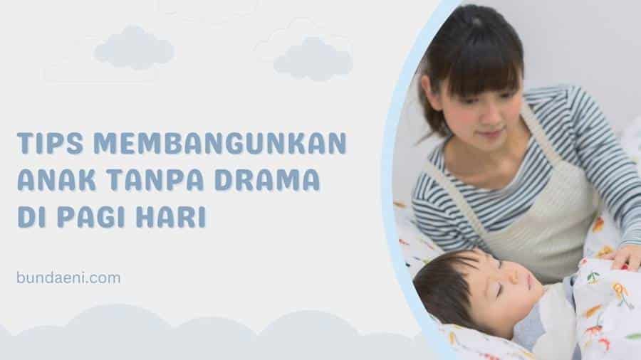 tips membangunkan anak tanpa drama
