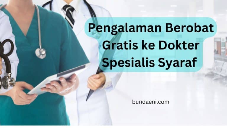 pengalaman berobat gratis ke dokter syaraf